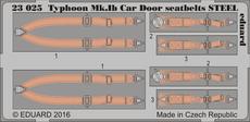 Typhoon Mk.Ib Car Door seatbelts STEEL 1/24 